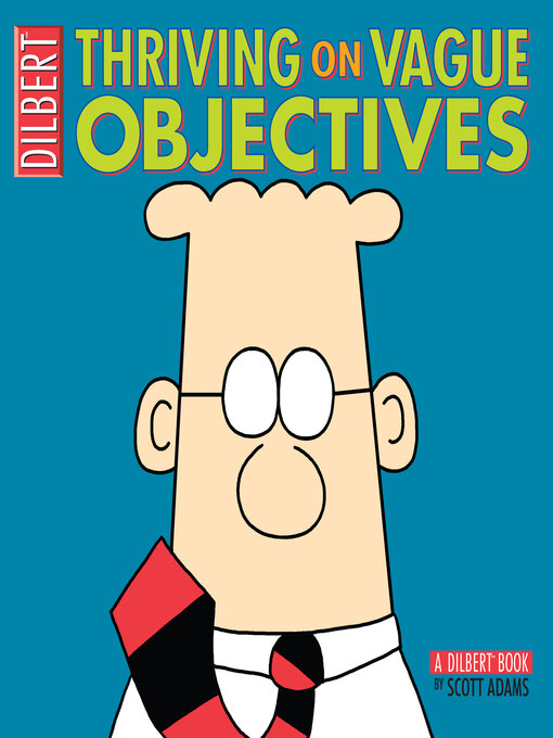 Title details for Thriving on Vague Objectives by Scott Adams - Available